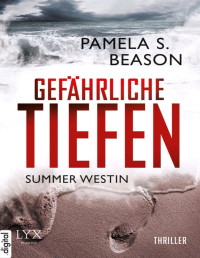 Beason, Pamela S — Gefaehrliche Tiefen