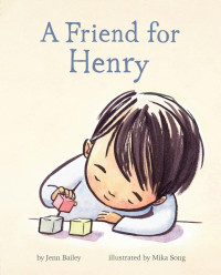 Jenn Bailey & Mika Song — A Friend for Henry
