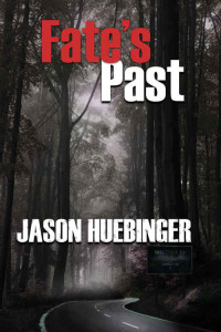Huebinger Jason — FATE'S PAST