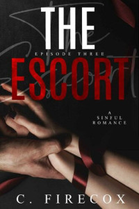 C. Firecox; Sin Cave Publishing — The Escort: Episode Three