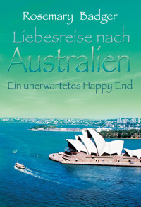 Badger Rosemary — Liebesreise nach Australien: Ein unerwartetes Happy End