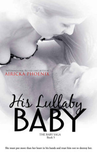Phoenix Airicka — His Lullaby Baby