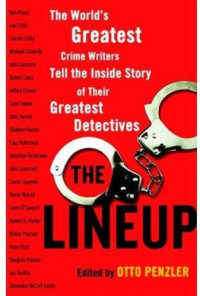 Penzler, Otto (Editor) — The Lineup: The World's Greatest Crime Writers Tell the Inside Story of Their Greatest Detectives