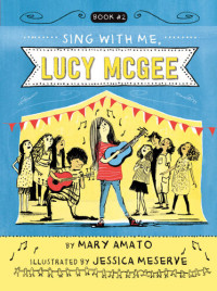 Mary Amato — Sing with Me, Lucy McGee