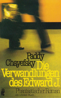 Paddy Chayefsky — Die Verwandlungen des Edward J.