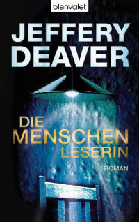 Deaver Jeffery — Die Menschenleserin