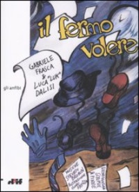 Gabriele Frasca, Luca Dalisi — Il fermo volere. Una nuova avventura dell'ingegnoso Spirit. Con CD Audio