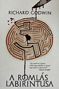 Richard Godwin — A romlás labirintusa
