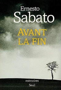 Ernesto Sábato — Avant la Fin