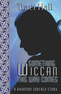 Traci Hall — Something Wiccan This Way Comes