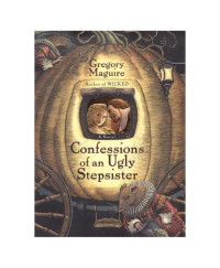 Maguire Gregory — Confessions of an Ugly Stepsister
