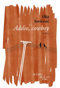 Ivančević, Olja Savičević — Addio, cowboy