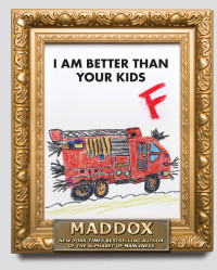 Maddox — I Am Better Than Your Kids