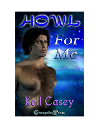 Casey Kell — Howl for Me