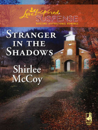 Shirlee McCoy — Stranger in the Shadows