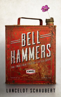 Lancelot Schaubert — Bell Hammers: The True Folk Tale of Little Egypt, Illinois