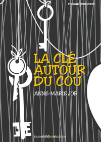 Job, Anne-Marie — la cle autour du cou