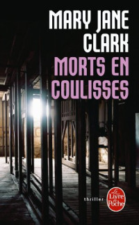 Clark, Mary Jane — Morts en coulisses
