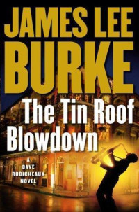 Burke, James Lee — The Tin Roof Blowdown