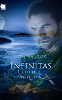 Wölk Andrea — Infinitas - Licht der Finsternis