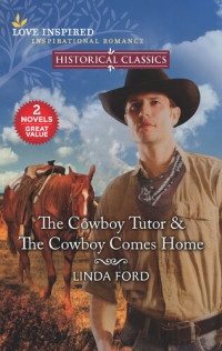 Linda Ford — The Cowboy Tutor & The Cowboy Comes Home