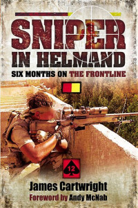 Cartwright James — Sniper in Helmand: Six Months on the Frontline