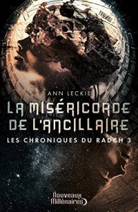 Leckie Ann — Les chroniques du Radch, tome 3 : La miséricorde de l'ancillaire