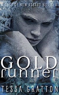 Tessa Gratton — Gold Runner: A Novella of Goblins, Theft, and Teenage Gods