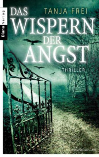 Frei Tanja — Das Wispern der Angst - Thriller