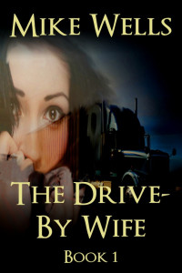 Wells Mike — Drive-By Wife