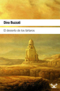 Dino Buzzati — El desierto de los tártaros