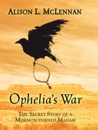 McLennan, Alison L — Ophelia's War