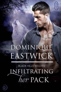 Eastwick Dominic — Infiltrating Her Pack