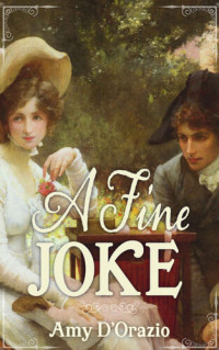 Amy D'Orazio — A Fine Joke: A Pride & Prejudice Variation