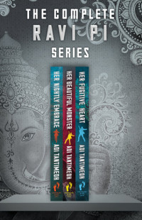 Adi Tantimedh — The Complete Ravi PI Series: Her Nightly Embrace, Her Beautiful Monster, and Her Fugitive Heart