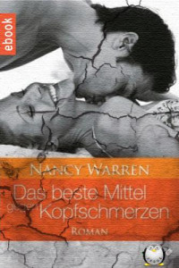 Warren Nancy — Das beste Mittel gegen Kopfschmerzen