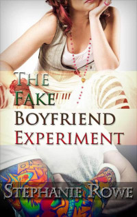 Stephanie Rowe — The Fake Boyfriend Experiment