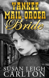 Carlton, Susan Leigh — Yankee Mail Order Bride