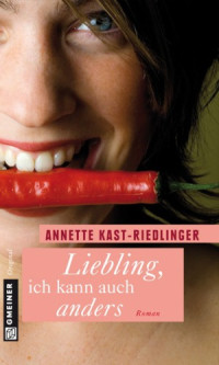 Riedinger, Anette Kast — Liebling ich kann auch anders