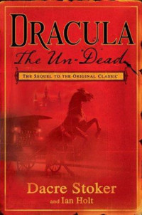Stoker Dacre — Dracula the Un-Dead (with Ian Holt)