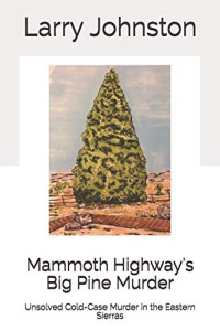 Johnston Larry — Mammoth Highway's Big Pine Murder
