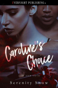Serenity Snow — Caroline's Choice