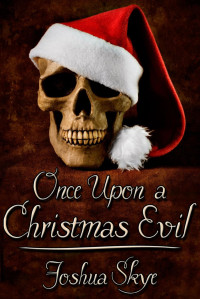 Skye Joshua — Once Upon a Christmas Evil