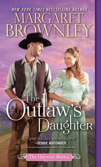 Margaret Brownley — The Outlaw's Daughter