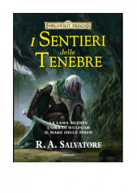 SALVATORE R.A — I Sentieri delle tenebre 1 - La lama silente