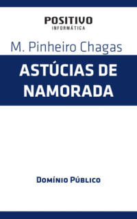 Chagas, M Pinheiro — Astucias de namorada
