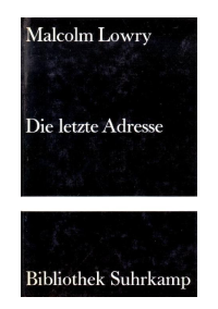 Malcolm Lowry — Die Letzte Adresse