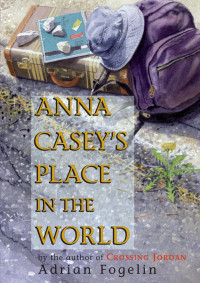 Fogelin Adrian — Anna Casey's Place in the World