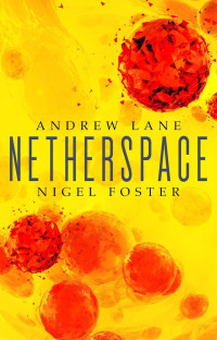 Andrew Lane, Nigel Foster — Netherspace 1