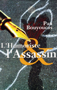 Bouyoucas Pan — L'humoriste & l'assassin